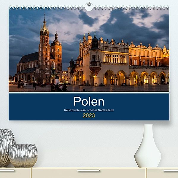 Polen - Reise durch unser schönes Nachbarland (Premium, hochwertiger DIN A2 Wandkalender 2023, Kunstdruck in Hochglanz), Oliver Nowak