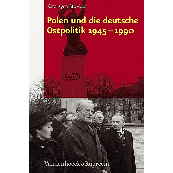 Polen und die deutsche Ostpolitik 1945-1990, Katarzyna Stoklosa