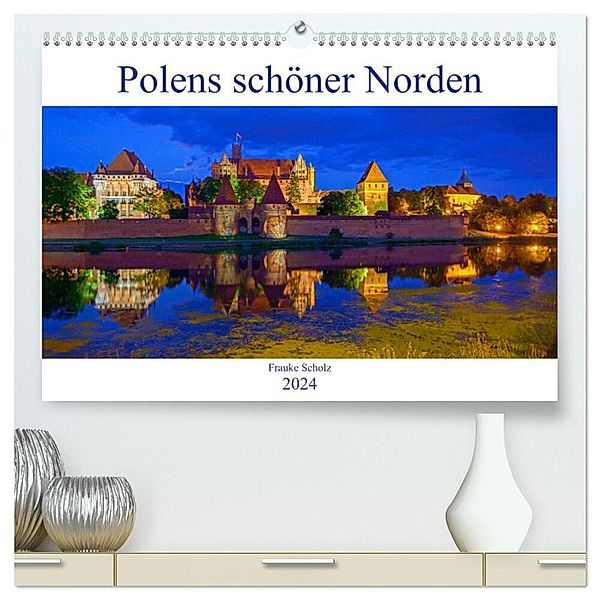 Polens schöner Norden (hochwertiger Premium Wandkalender 2024 DIN A2 quer), Kunstdruck in Hochglanz, Frauke Scholz