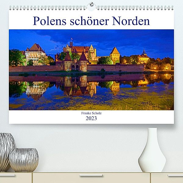 Polens schöner Norden (Premium, hochwertiger DIN A2 Wandkalender 2023, Kunstdruck in Hochglanz), Frauke Scholz