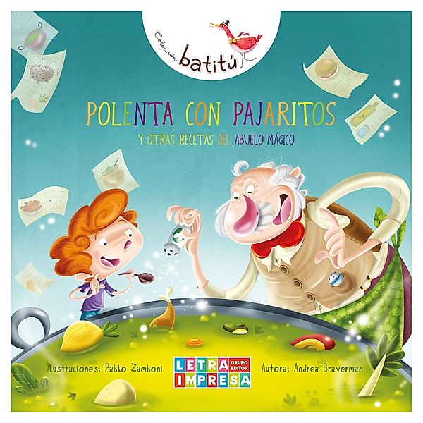 Polenta con pajaritos / Batitú, Andrea Braverman