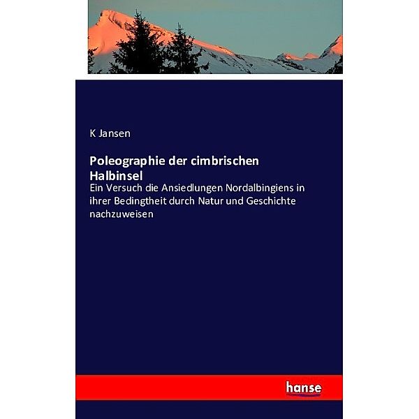 Poleographie der cimbrischen Halbinsel, K Jansen