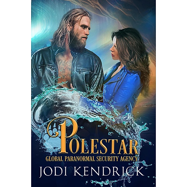 Polestar (The Global Paranormal Security Agency: Aquatic Investigations, #3) / The Global Paranormal Security Agency: Aquatic Investigations, Jodi Kendrick