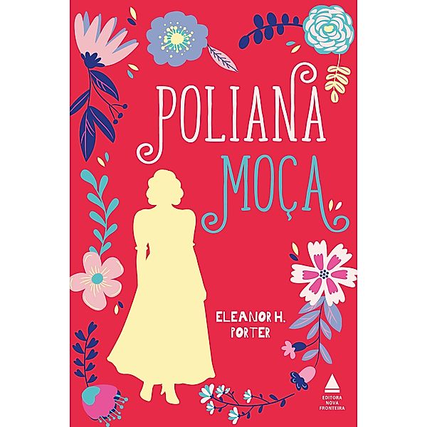 Poliana moça / Coleção Elefante, Eleanor H. Porter