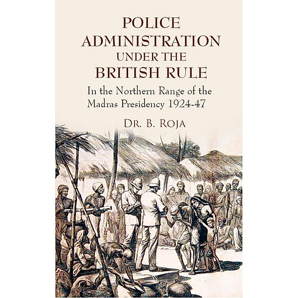 Police Administration Under The British Rule, B. Roja