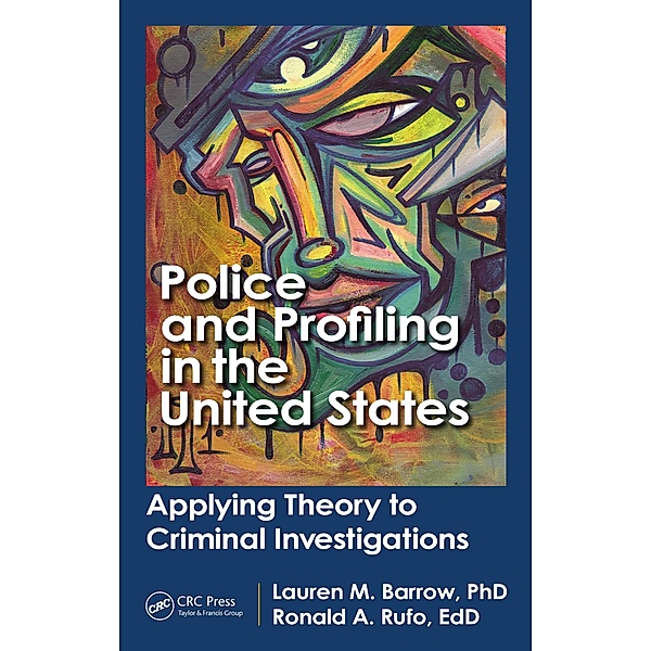 Police and Profiling in the United States, Lauren M. Barrow, Ron A. Rufo, Saul Arambula