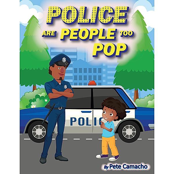 Police are People Too Pop (Comms With Kids, #1) / Comms With Kids, Peter Camacho