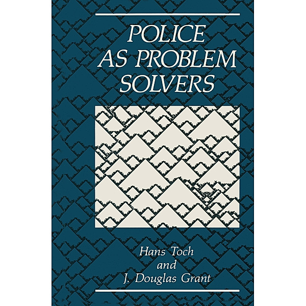 Police as Problem Solvers, J. D. Grant, H. Toch