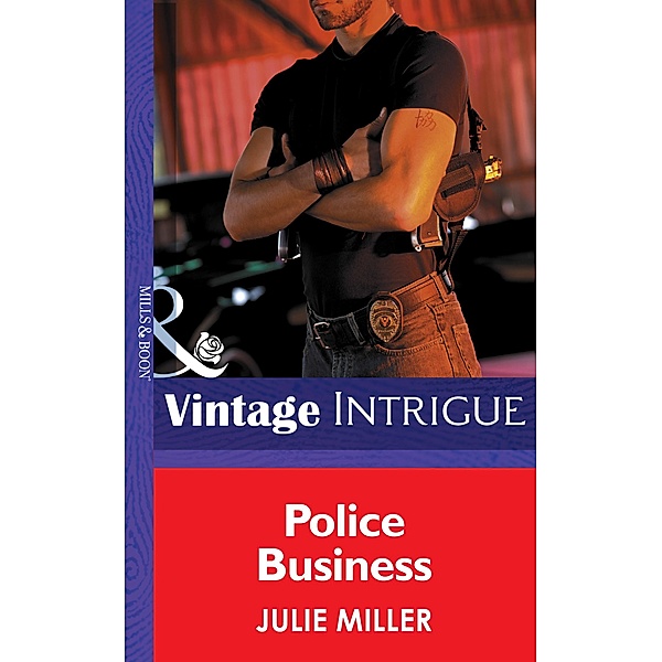 Police Business (Mills & Boon Intrigue) (The Precinct, Book 2) / Mills & Boon Intrigue, Julie Miller