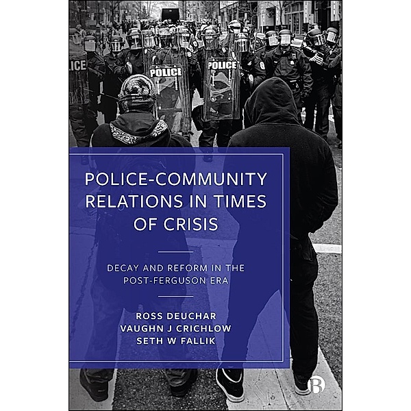 Police-Community Relations in Times of Crisis, Ross Deuchar, Vaughn Crichlow