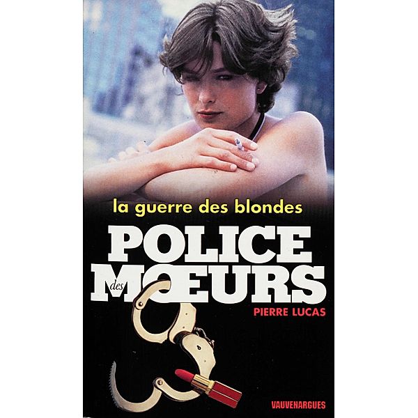 Police des moeurs n°138 La Guerre des blondes, Pierre Lucas