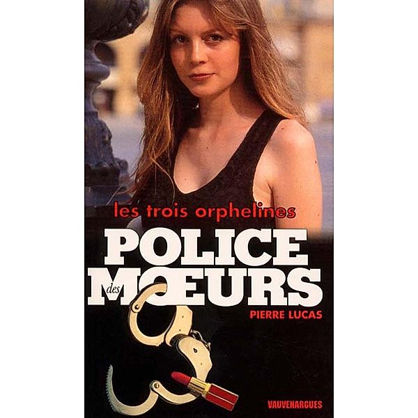 Police des moeurs n°143 Les Trois Orphelines, Pierre Lucas