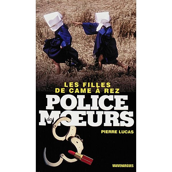 Police des moeurs n°225 Les Filles de came à rez, Pierre Lucas