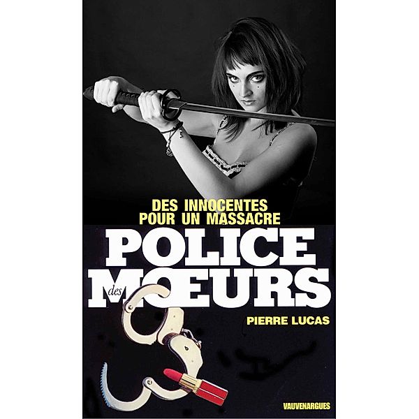 Police des moeurs n°31 Des Innocentes pour un massacre, Pierre Lucas