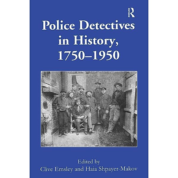 Police Detectives in History, 1750-1950, Clive Emsley