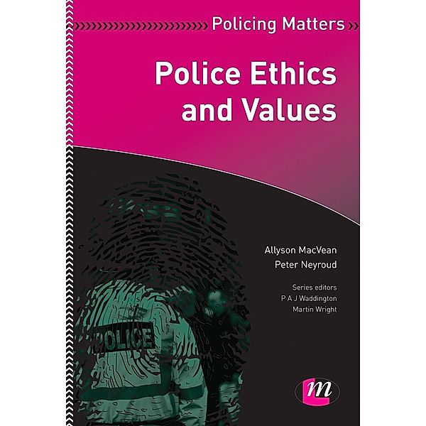 Police Ethics and Values / Policing Matters Series, Allyson MacVean, Peter Neyroud