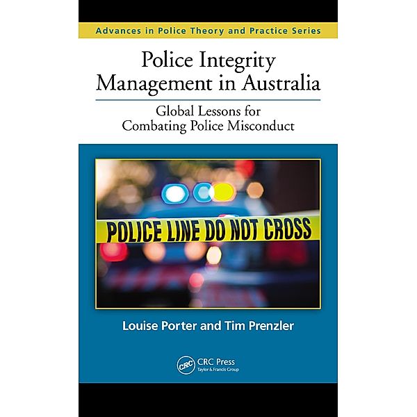 Police Integrity Management in Australia, Louise Porter, Tim Prenzler