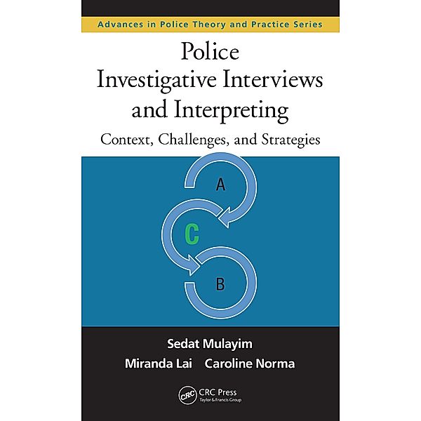 Police Investigative Interviews and Interpreting, Sedat Mulayim, Miranda Lai, Caroline Norma