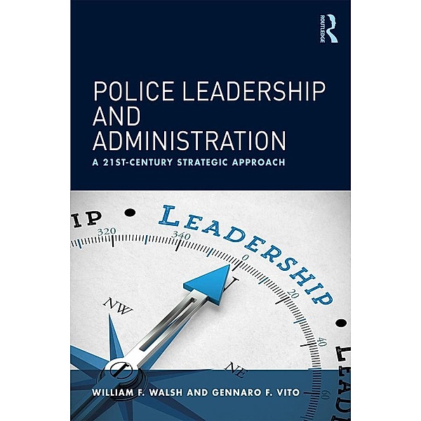 Police Leadership and Administration, William F. Walsh, Gennaro F. Vito