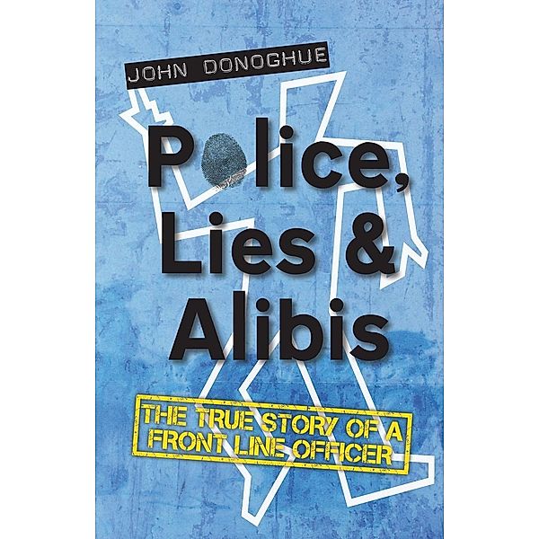 Police, Lies & Alibis / Matador, John Donoghue