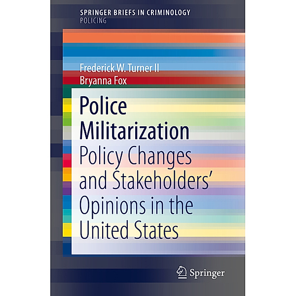 Police Militarization, Frederick W. Turner II, Bryanna Fox