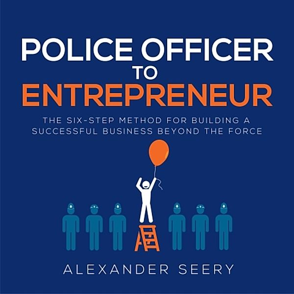 Police Officer to Entrepreneur, Alexander Seery