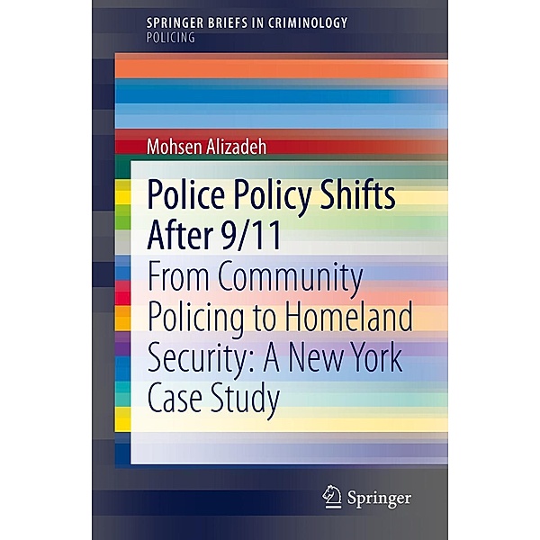 Police Policy Shifts After 9/11 / SpringerBriefs in Criminology, Mohsen Alizadeh