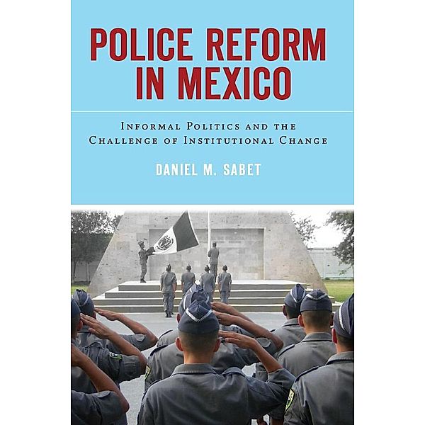Police Reform in Mexico, Daniel Sabet