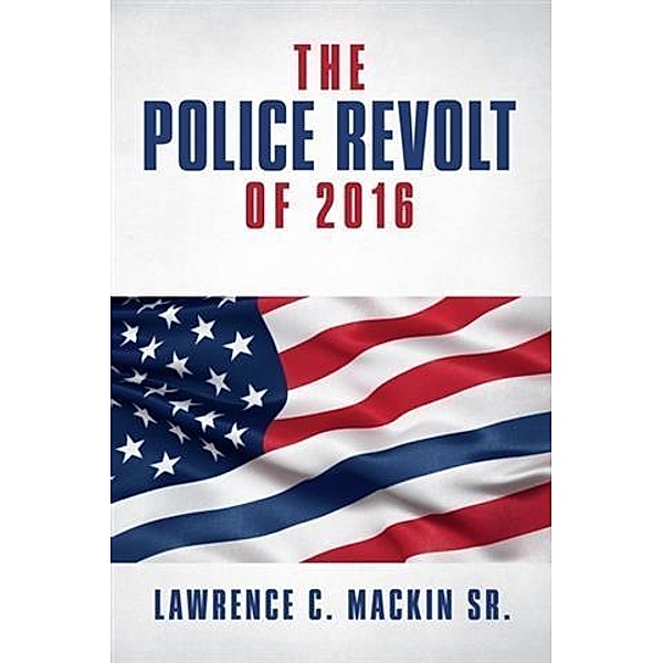 Police Revolt of 2016, Lawrence C Mackin Sr