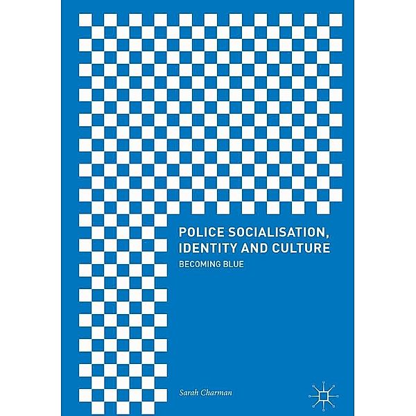 Police Socialisation, Identity and Culture / Progress in Mathematics, Sarah Charman