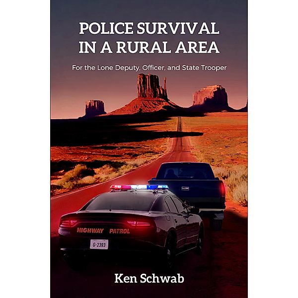 Police Survival in a Rural Area, Ken Schwab