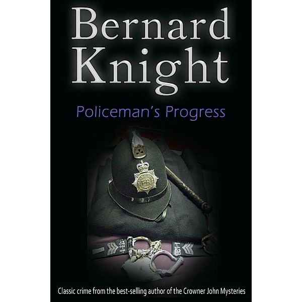 Policeman's Progress / The Sixties Crime Series, Bernard Knight