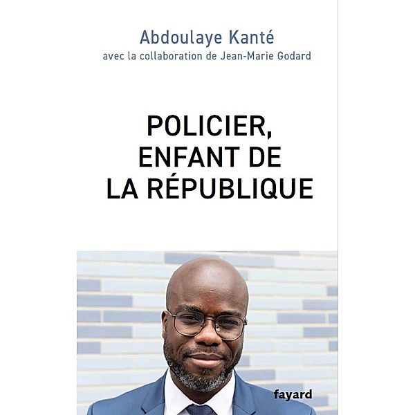 Policier, enfant de la République / Documents, Abdoulaye Kanté, Jean-Marie Godard
