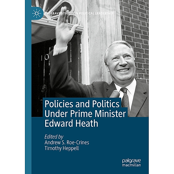 Policies and Politics Under Prime Minister Edward Heath