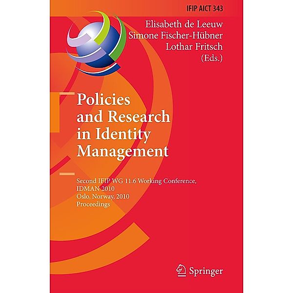 Policies and Research in Identity Management / IFIP Advances in Information and Communication Technology Bd.343