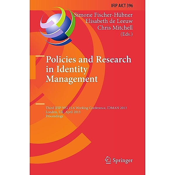 Policies and Research in Identity Management / IFIP Advances in Information and Communication Technology Bd.396