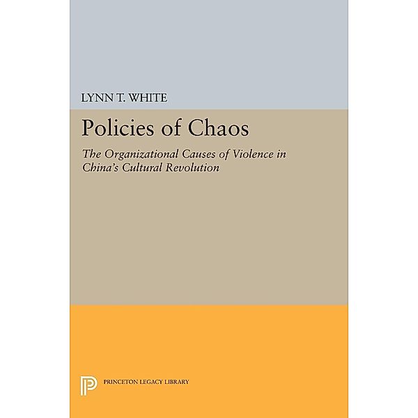 Policies of Chaos / Princeton Legacy Library Bd.1031, Lynn T. White