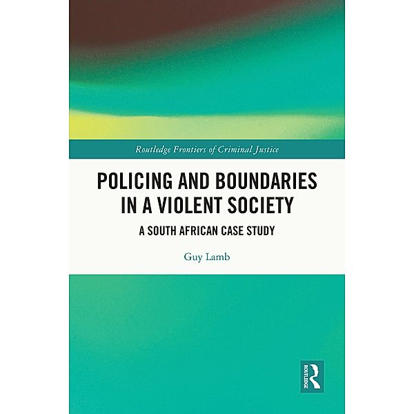 Policing and Boundaries in a Violent Society, Guy Lamb