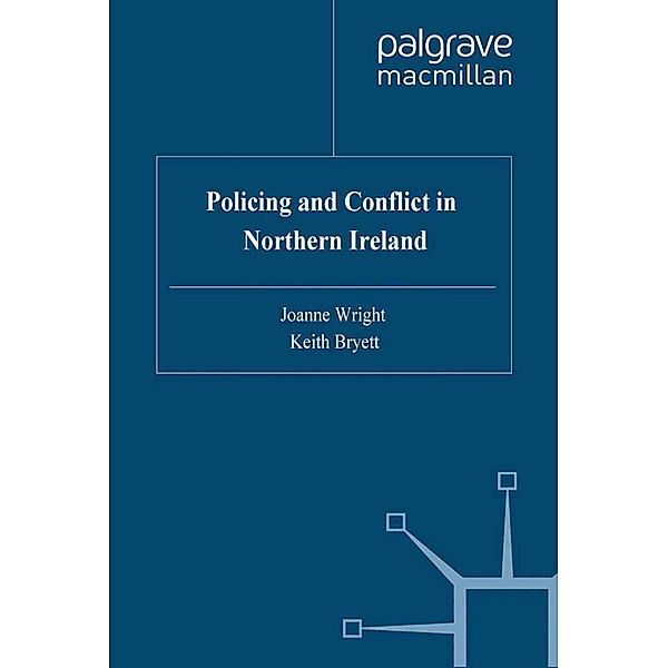 Policing and Conflict in Northern Ireland, J. Wright, K. Bryett