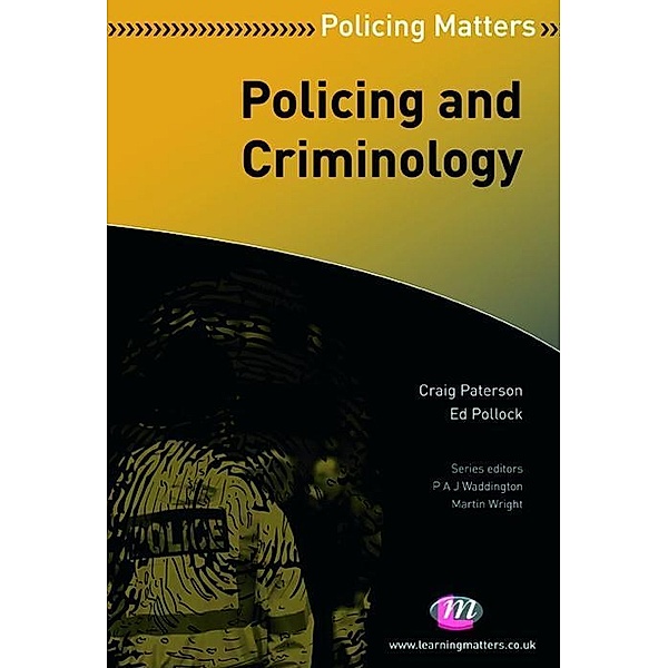 Policing and Criminology / Policing Matters Series, Craig Paterson, Ed Pollock