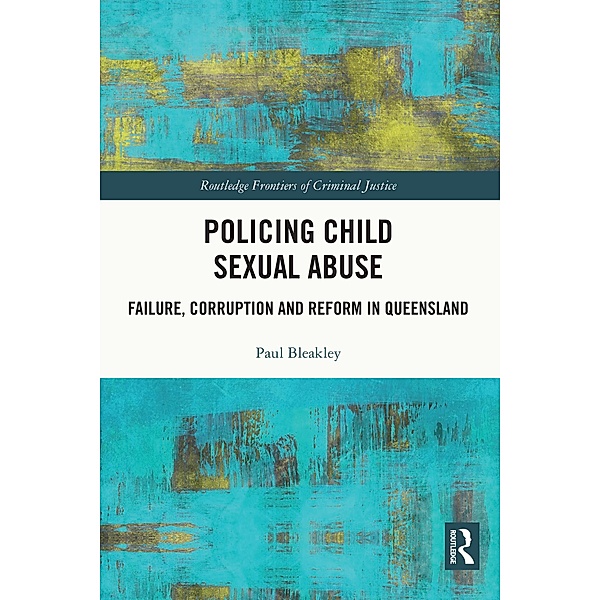 Policing Child Sexual Abuse, Paul Bleakley
