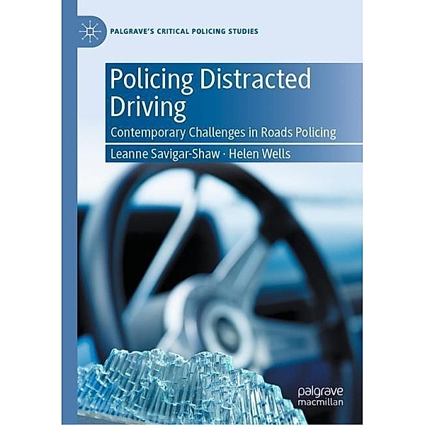 Policing Distracted Driving, Leanne Savigar-Shaw, Helen Wells
