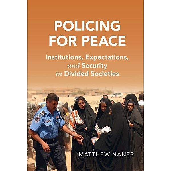 Policing for Peace / Cambridge Studies in Law and Society, Matthew Nanes