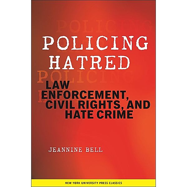 Policing Hatred / Critical America Bd.15, Jeannine Bell