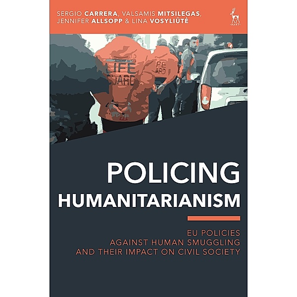 Policing Humanitarianism, Sergio Carrera, Valsamis Mitsilegas, Jennifer Allsopp, Lina Vosyliute