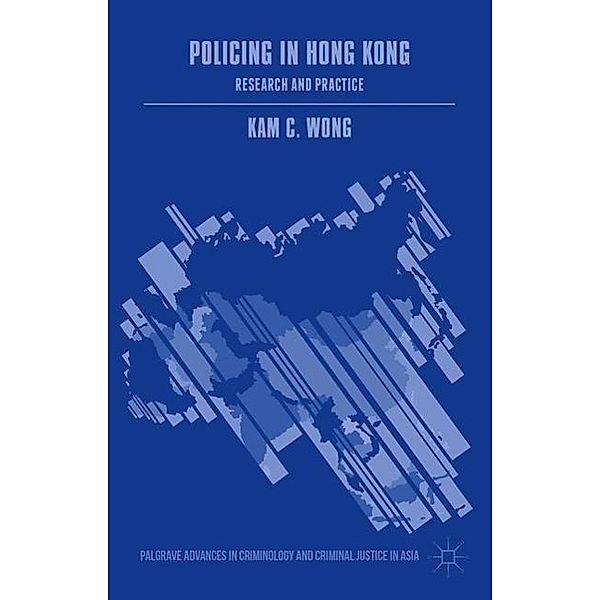 Policing in Hong Kong, Kam C. Wong, Smith