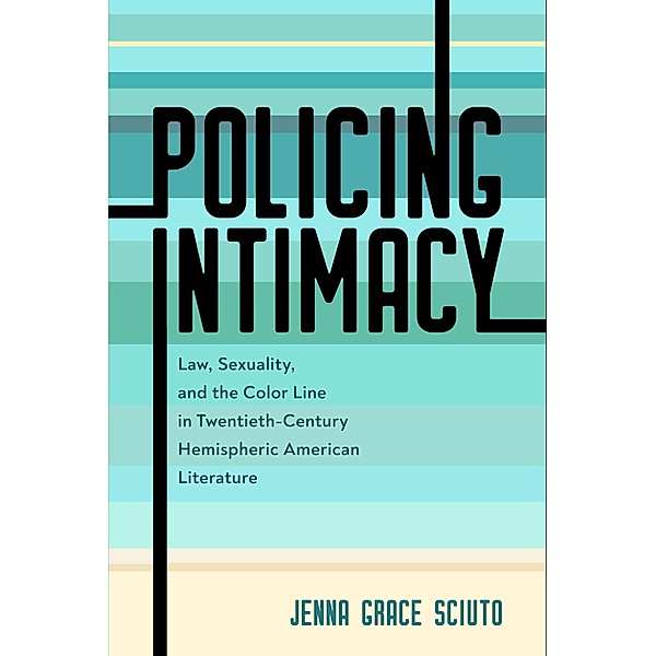 Policing Intimacy, Jenna Grace Sciuto
