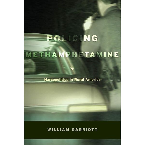 Policing Methamphetamine, William Garriott