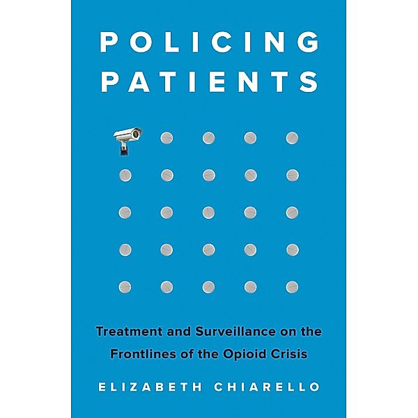 Policing Patients, Elizabeth Chiarello
