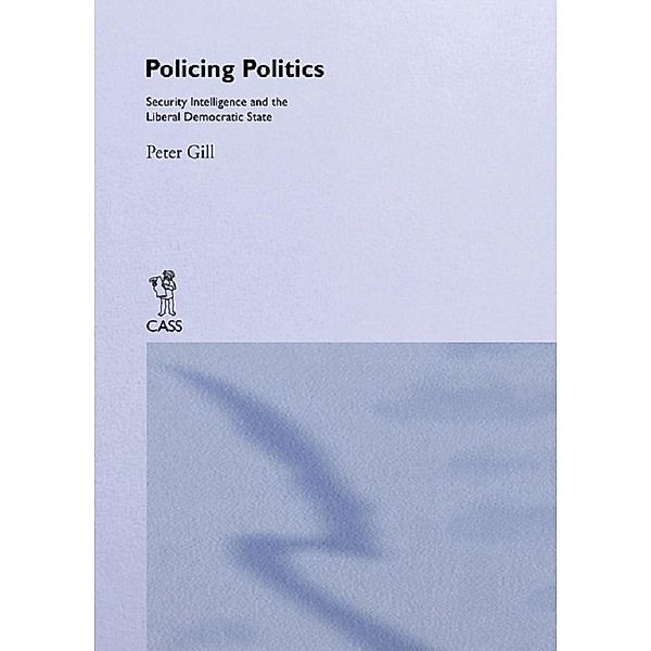 Policing Politics, Peter Gill